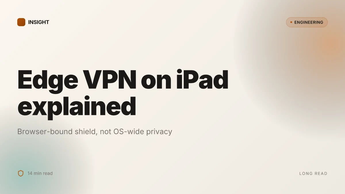 Edge VPN on iPad: what it actually is and where it fails