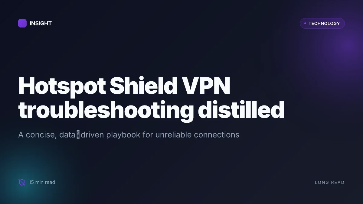 Hotspot Shield VPN connection error troubleshooting guide: fix tips, solutions, and step-by-step instructions