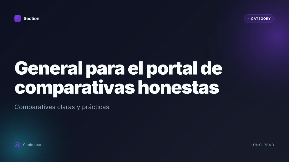 General para el portal de comparativas honestas