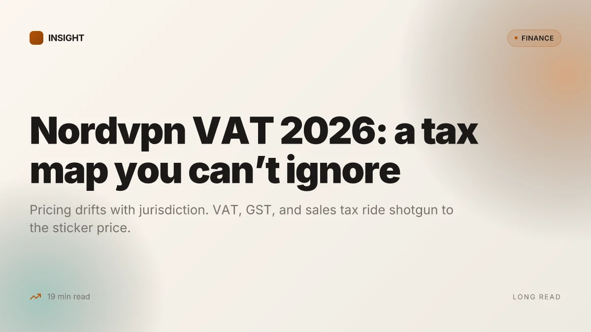 Nordvpn vat explained 2026: VAT rules, Nordvpn pricing, eu uk us tax treatment, and global guide